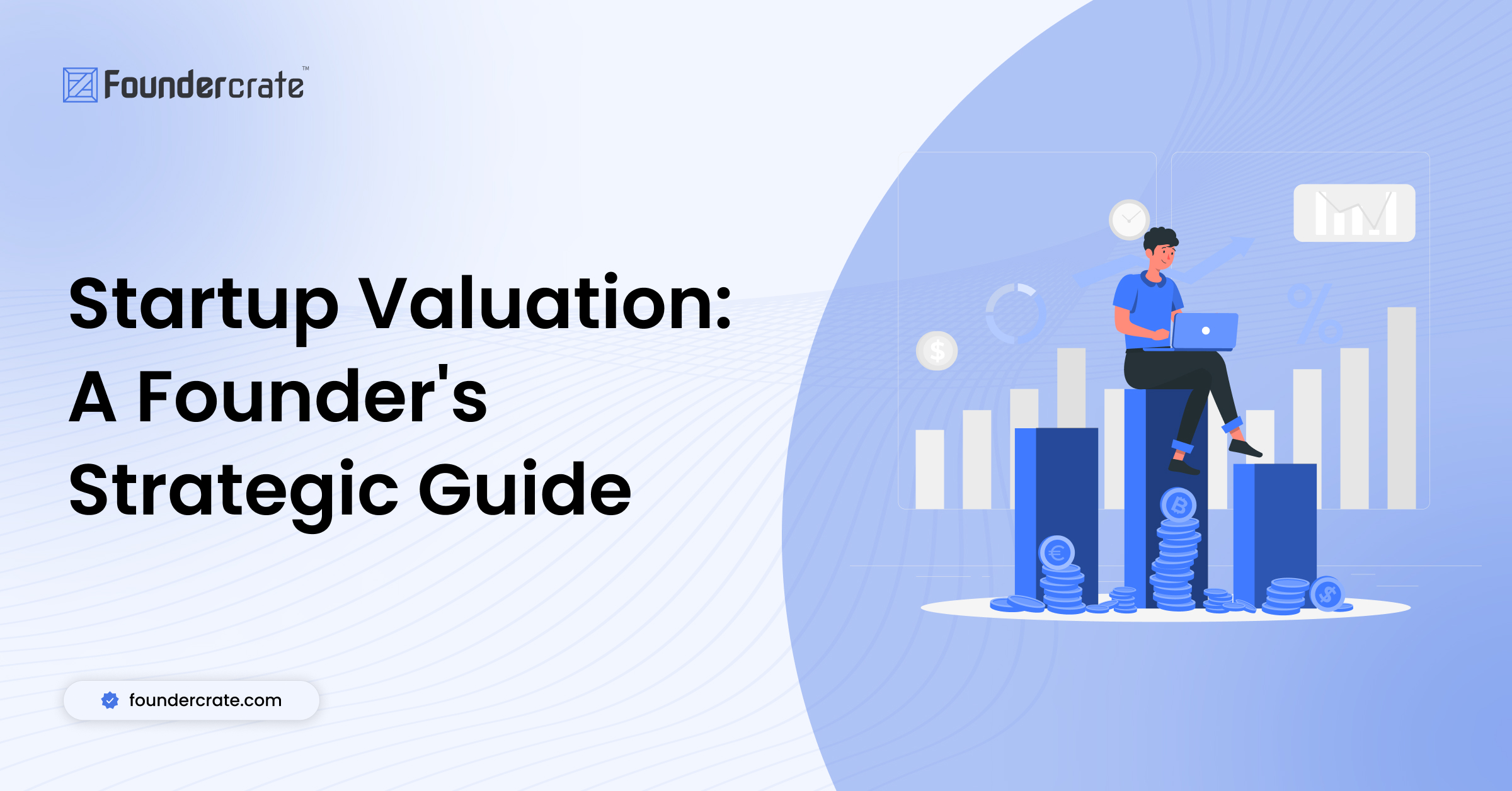 Startup Valuation: A Founder’s Strategic Guide