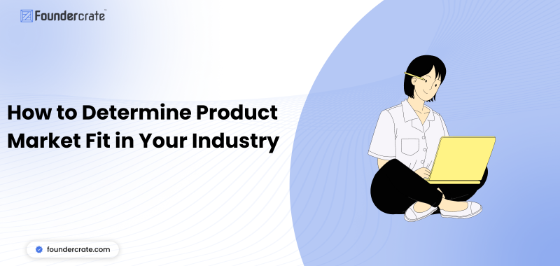 How to Determine Product Market Fit in Your Industry
