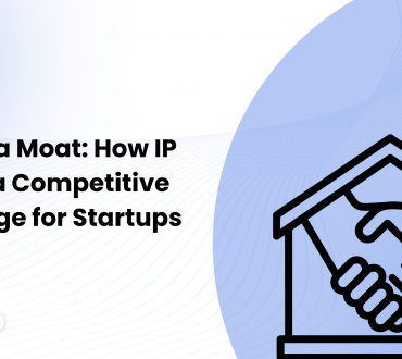 Building a Moat: How IP Creates a Competitive Advantage for Startups