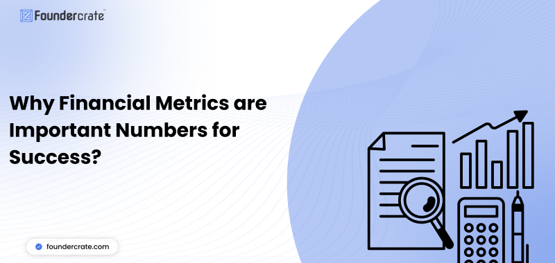 Why Financial Metrics are Important Numbers for Success