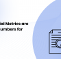 Why Financial Metrics are Important Numbers for Success